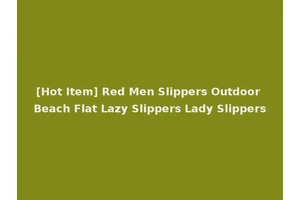 [Hot Item] Red Men Slippers Outdoor Beach Flat Lazy Slippers Lady Slippers