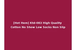[Hot Item] Ktd-083 High Quality Cotton No Show Low Socks Non Slip