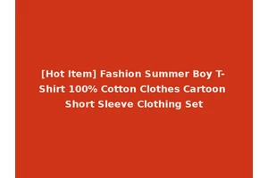 [Hot Item] Fashion Summer Boy T-Shirt 100% Cotton Clothes Cartoon Short Sleeve Clothing Set