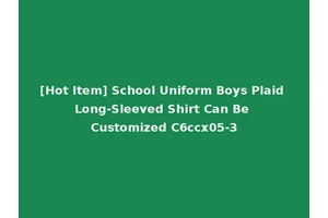 [Hot Item] School Uniform Boys Plaid Long-Sleeved Shirt Can Be Customized C6ccx05-3
