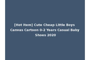 [Hot Item] Cute Cheap Little Boys Canvas Cartoon 0-2 Years Casual Baby Shoes 2020