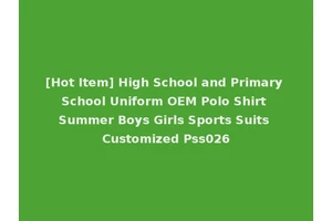 [Hot Item] High School and Primary School Uniform OEM Polo Shirt Summer Boys Girls Sports Suits Customized Pss026