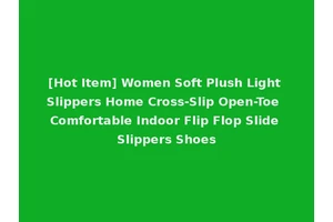 [Hot Item] Women Soft Plush Light Slippers Home Cross-Slip Open-Toe Comfortable Indoor Flip Flop Slide Slippers Shoes