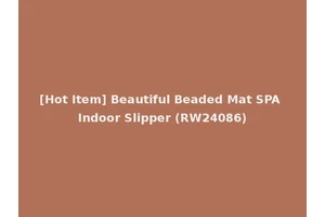 [Hot Item] Beautiful Beaded Mat SPA Indoor Slipper (RW24086)