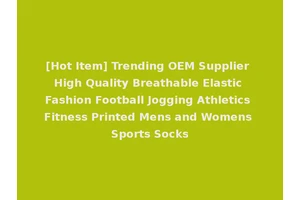 [Hot Item] Trending OEM Supplier High Quality Breathable Elastic Fashion Football Jogging Athletics Fitness Printed Mens and Womens Sports Socks