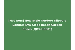 [Hot Item] New Style Outdoor Slippers Sandals EVA Clogs Beach Garden Shoes (QDS-HS601)