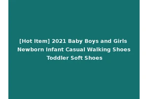 [Hot Item] 2021 Baby Boys and Girls Newborn Infant Casual Walking Shoes Toddler Soft Shoes