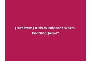 [Hot Item] Kids Windproof Warm Padding Jacket