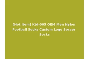 [Hot Item] Ktd-005 OEM Men Nylon Football Socks Custom Logo Soccer Socks