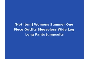 [Hot Item] Womens Summer One Piece Outfits Sleeveless Wide Leg Long Pants Jumpsuits