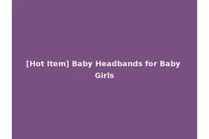 [Hot Item] Baby Headbands for Baby Girls