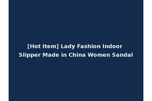 [Hot Item] Lady Fashion Indoor Slipper Made in China Women Sandal