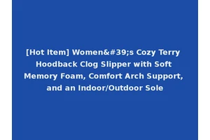 [Hot Item] Women's Cozy Terry Hoodback Clog Slipper with Soft Memory Foam, Comfort Arch Support, and an Indoor/Outdoor Sole