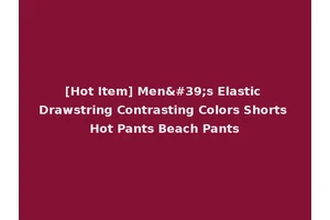 [Hot Item] Men's Elastic Drawstring Contrasting Colors Shorts Hot Pants Beach Pants