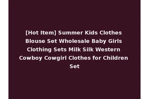 [Hot Item] Summer Kids Clothes Blouse Set Wholesale Baby Girls Clothing Sets Milk Silk Western Cowboy Cowgirl Clothes for Children Set