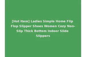 [Hot Item] Ladies Simple Home Flip Flop Slipper Shoes Women Cozy Non-Slip Thick Bottom Indoor Slide Slippers