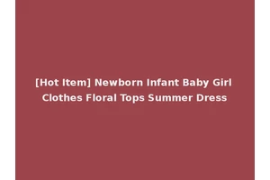 [Hot Item] Newborn Infant Baby Girl Clothes Floral Tops Summer Dress