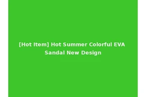 [Hot Item] Hot Summer Colorful EVA Sandal New Design