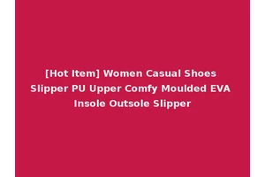 [Hot Item] Women Casual Shoes Slipper PU Upper Comfy Moulded EVA Insole Outsole Slipper
