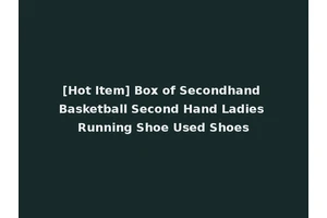 [Hot Item] Box of Secondhand Basketball Second Hand Ladies Running Shoe Used Shoes