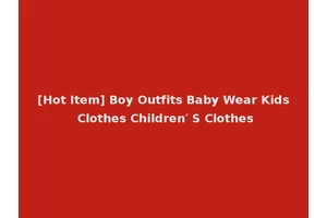 [Hot Item] Boy Outfits Baby Wear Kids Clothes Children′ S Clothes