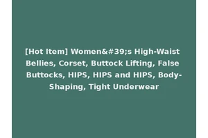 [Hot Item] Women's High-Waist Bellies, Corset, Buttock Lifting, False Buttocks, HIPS, HIPS and HIPS, Body-Shaping, Tight Underwear