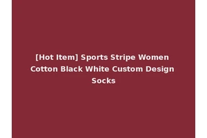 [Hot Item] Sports Stripe Women Cotton Black White Custom Design Socks