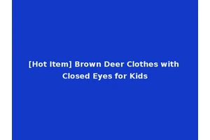 [Hot Item] Brown Deer Clothes with Closed Eyes for Kids