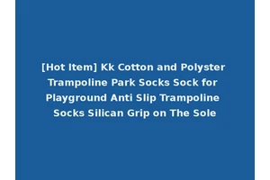 [Hot Item] Kk Cotton and Polyster Trampoline Park Socks Sock for Playground Anti Slip Trampoline Socks Silican Grip on The Sole