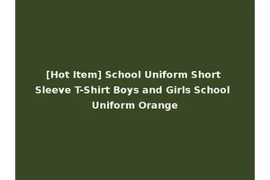 [Hot Item] School Uniform Short Sleeve T-Shirt Boys and Girls School Uniform Orange