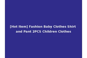 [Hot Item] Fashion Baby Clothes Shirt and Pant 2PCS Children Clothes