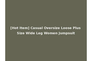 [Hot Item] Casual Oversize Loose Plus Size Wide Leg Women Jumpsuit