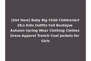 [Hot Item] Baby Big Child Children's Kids Outfits Fall Boutique Autumn Spring Wear Clothing Clothes Dress Apparel Trench Coat Jackets for Girls
