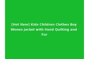 [Hot Item] Kids Children Clothes Boy Woven Jacket with Hood Quilting and Fur