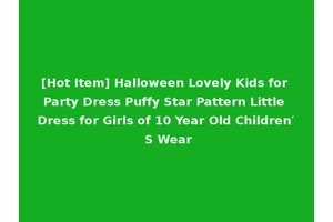 [Hot Item] Halloween Lovely Kids for Party Dress Puffy Star Pattern Little Dress for Girls of 10 Year Old Children′ S Wear