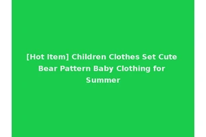 [Hot Item] Children Clothes Set Cute Bear Pattern Baby Clothing for Summer