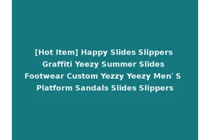 [Hot Item] Happy Slides Slippers Graffiti Yeezy Summer Slides Footwear Custom Yezzy Yeezy Men′ S Platform Sandals Slides Slippers