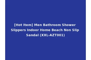[Hot Item] Men Bathroom Shower Slippers Indoor Home Beach Non Slip Sandal (XXL-AZT001)