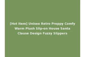 [Hot Item] Unisex Retro Preppy Comfy Warm Plush Slip-on House Santa Clause Design Fuzzy Slippers