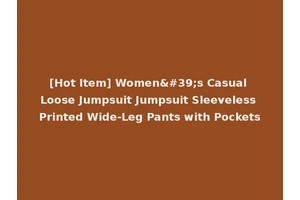 [Hot Item] Women's Casual Loose Jumpsuit Jumpsuit Sleeveless Printed Wide-Leg Pants with Pockets