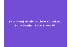[Hot Item] Newborn Little Kid Infant Baby Leather Baby Shoes UK