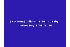 [Hot Item] Children′ S T-Shirt Baby Clothes Boy′ S T-Shirt 14