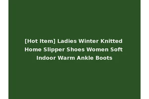 [Hot Item] Ladies Winter Knitted Home Slipper Shoes Women Soft Indoor Warm Ankle Boots