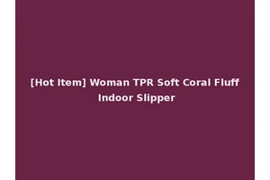 [Hot Item] Woman TPR Soft Coral Fluff Indoor Slipper