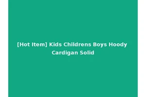 [Hot Item] Kids Childrens Boys Hoody Cardigan Solid