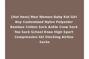 [Hot Item] Men Women Baby Kid Girl Boy Customized Nylon Polyester Bamboo Cotton Sock Ankle Crew Sock Toe Sock School Knee High Sport Compression Ski Stocking Airline Socks