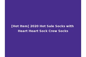 [Hot Item] 2020 Hot Sale Socks with Heart Heart Sock Crew Socks