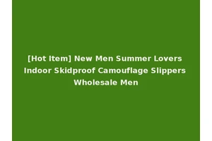 [Hot Item] New Men Summer Lovers Indoor Skidproof Camouflage Slippers Wholesale Men