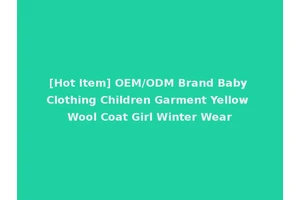 [Hot Item] OEM/ODM Brand Baby Clothing Children Garment Yellow Wool Coat Girl Winter Wear