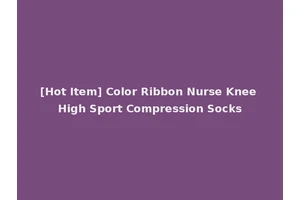 [Hot Item] Color Ribbon Nurse Knee High Sport Compression Socks